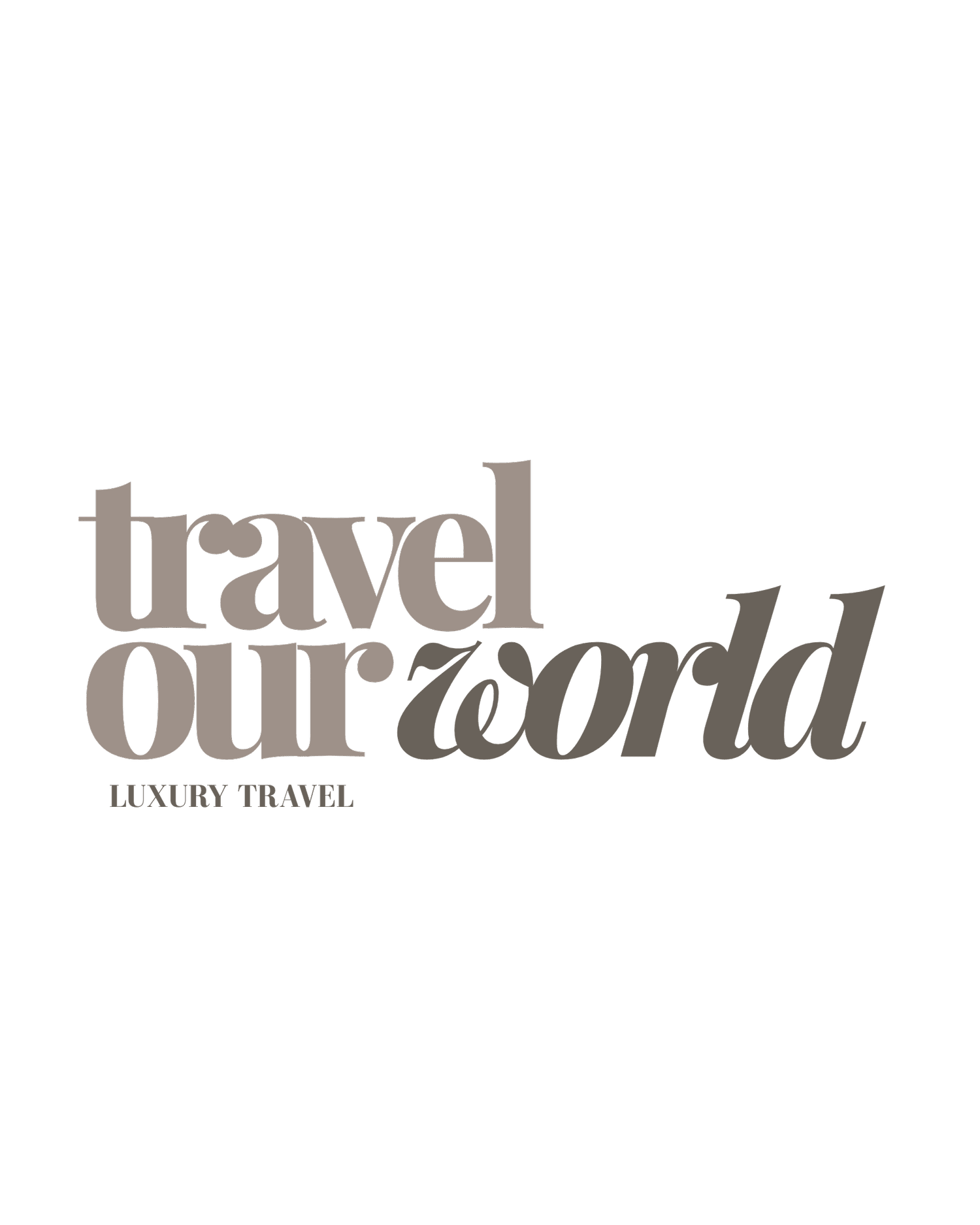 Travel Our World, Luxury Travel